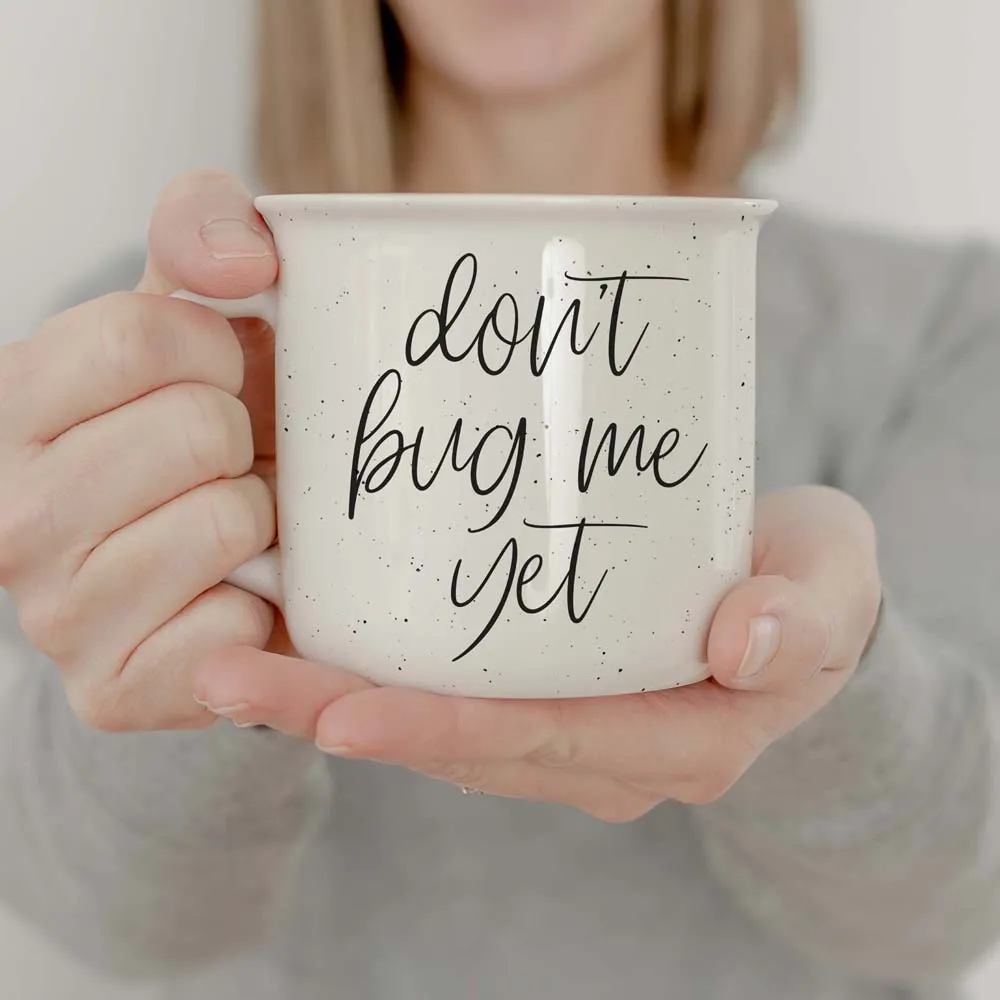Don't Bug Me Yet 14.5oz